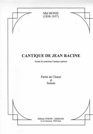 CANTIQUE DE JEAN RACINE, partie de chœur +ténor solo
